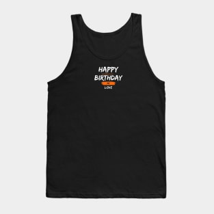 Express Your Love with Happy Birthday T-Shirts: The Perfect Gift Idea Tank Top